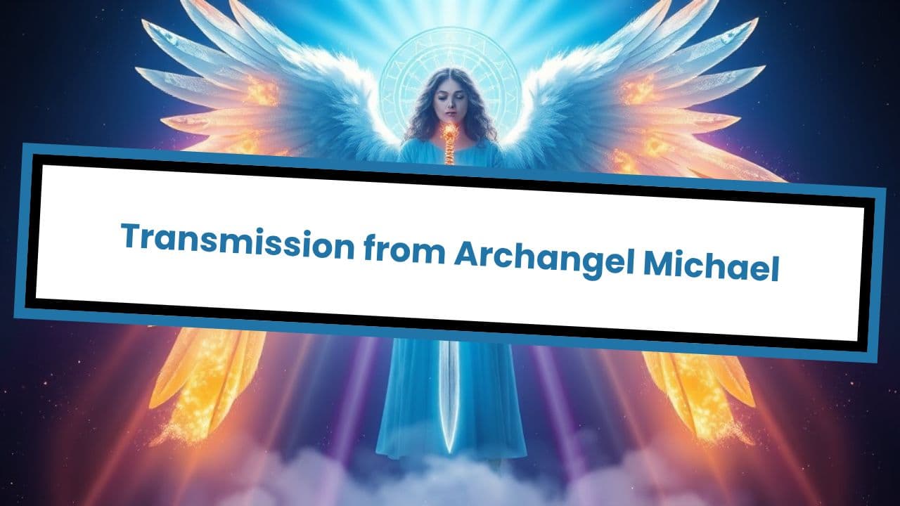 Transmission from Archangel Michael