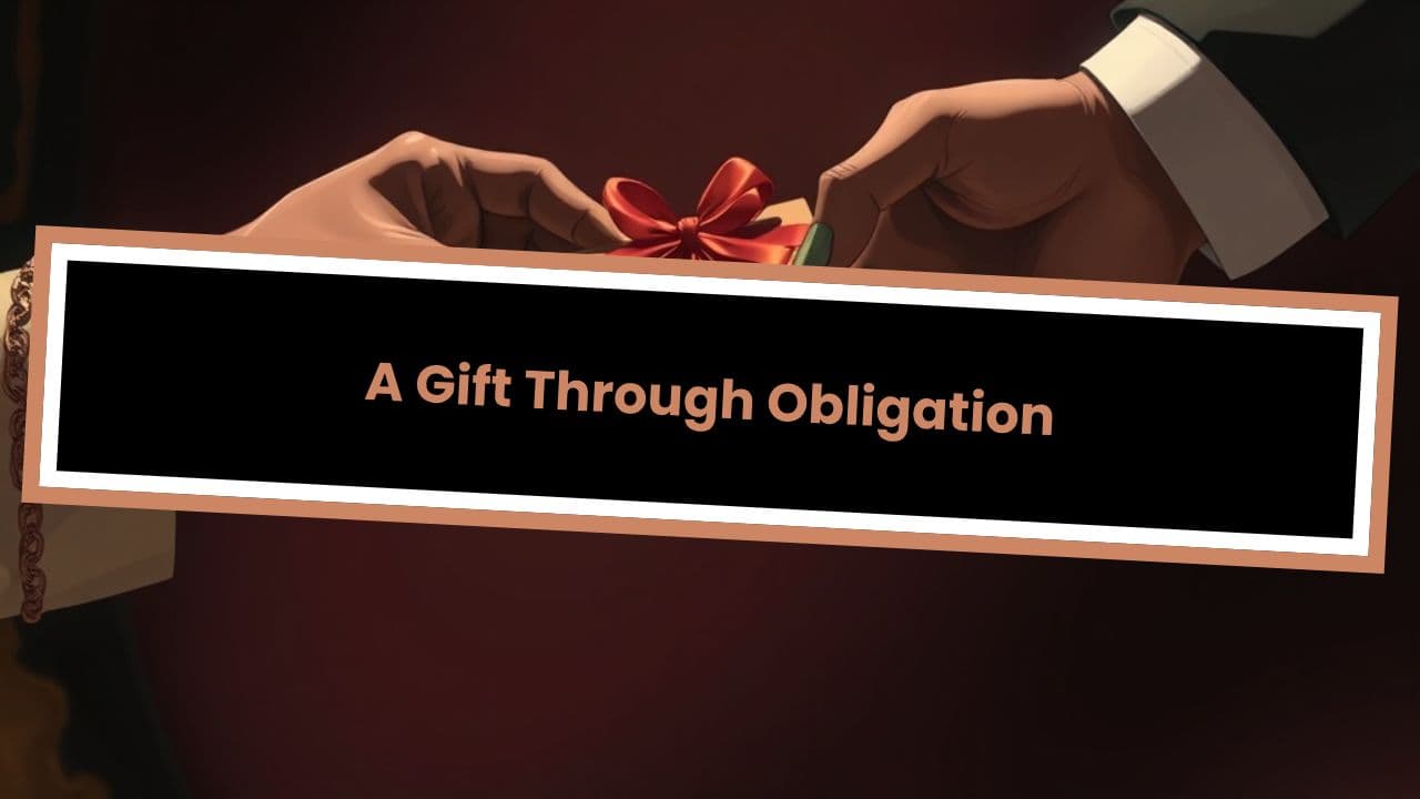 A Gift Through Obligation