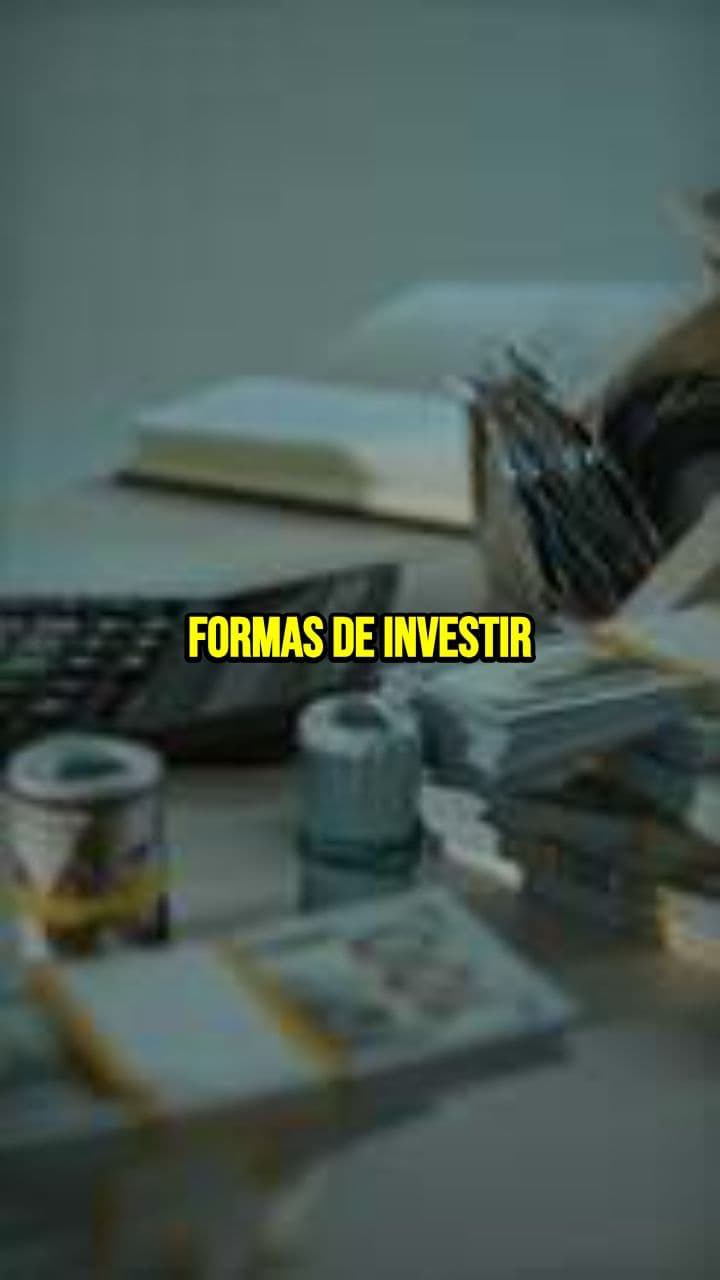 Formas Práticas de Investir Seu Dinheiro