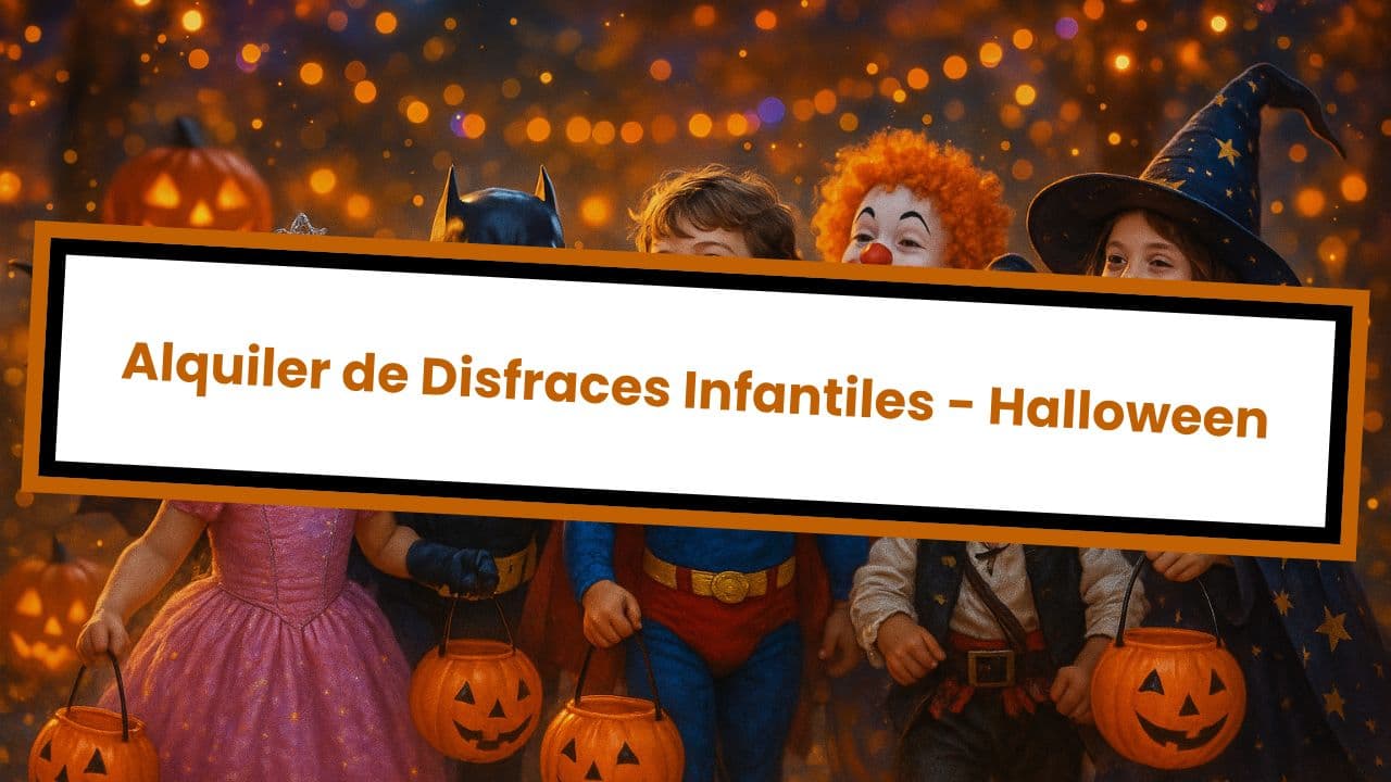 Alquiler de Disfraces Infantiles - Halloween