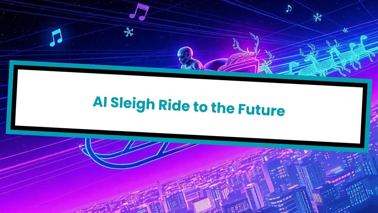 AI Sleigh Ride to the Future