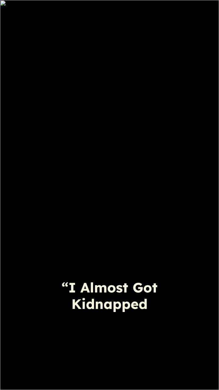 Almost Kidnapped After School