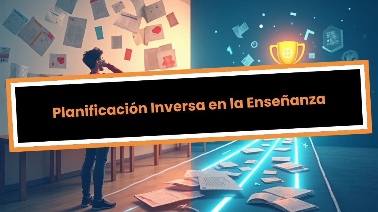Planificación Inversa en la Enseñanza