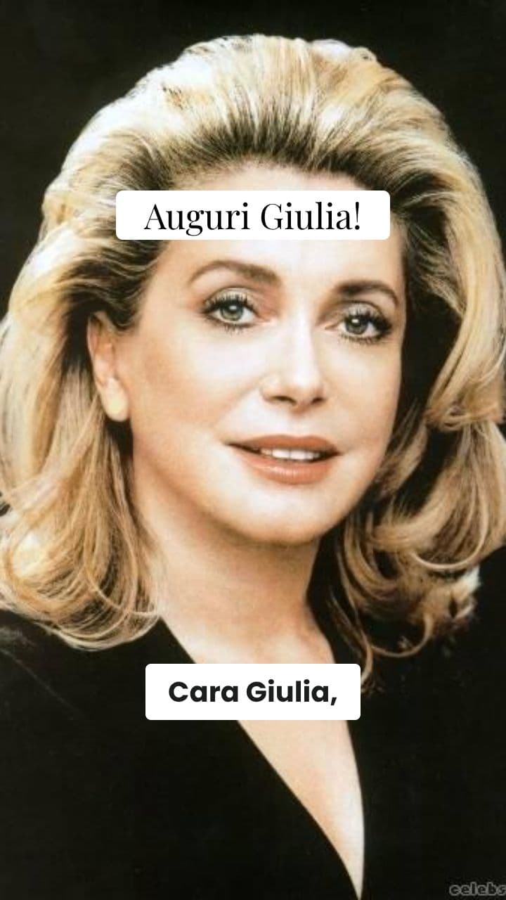 Auguri di Catherine Deneuve per Giulia