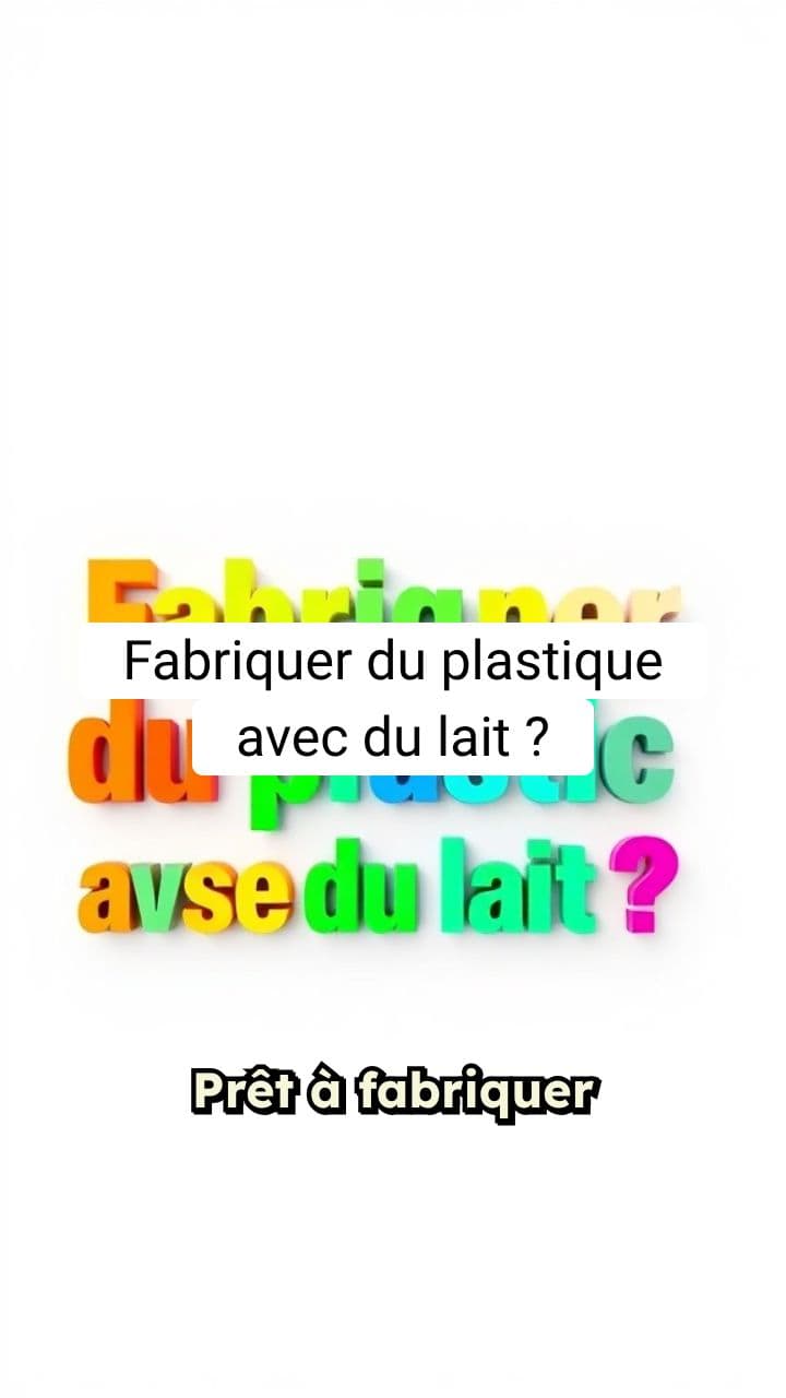 Fabriquer du plastique avec du lait