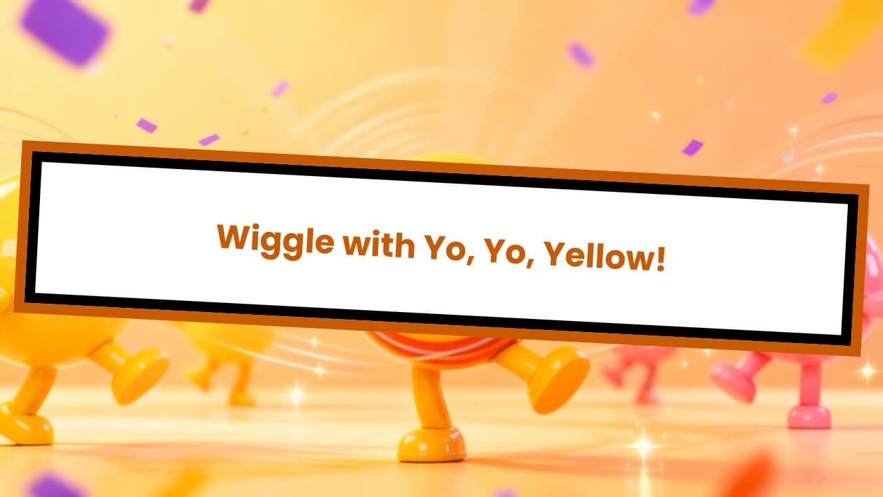 Wiggle with Yo, Yo, Yellow!