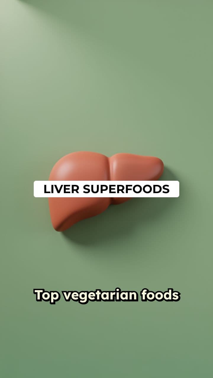 Top Vegetarian Foods for Liver Health