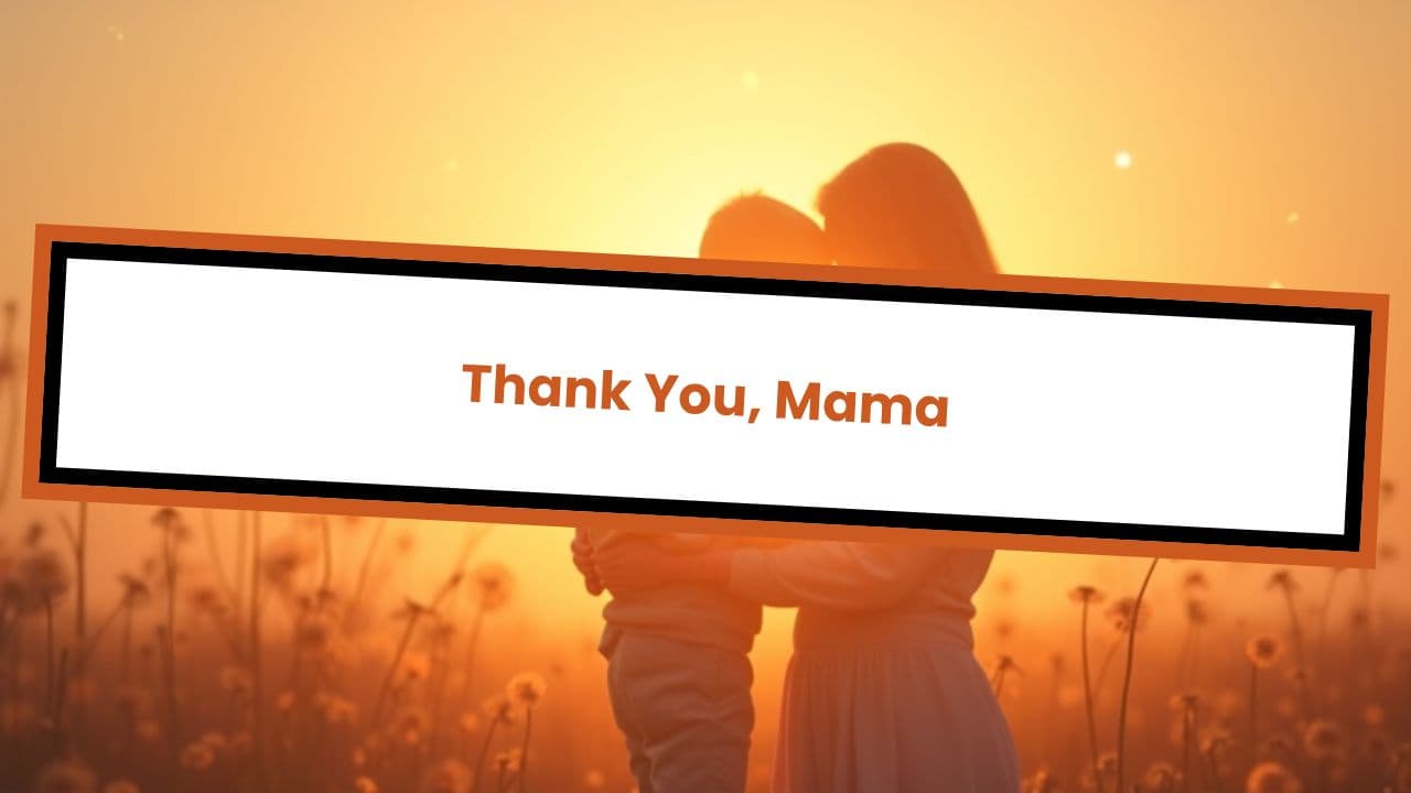 Thank You, Mama