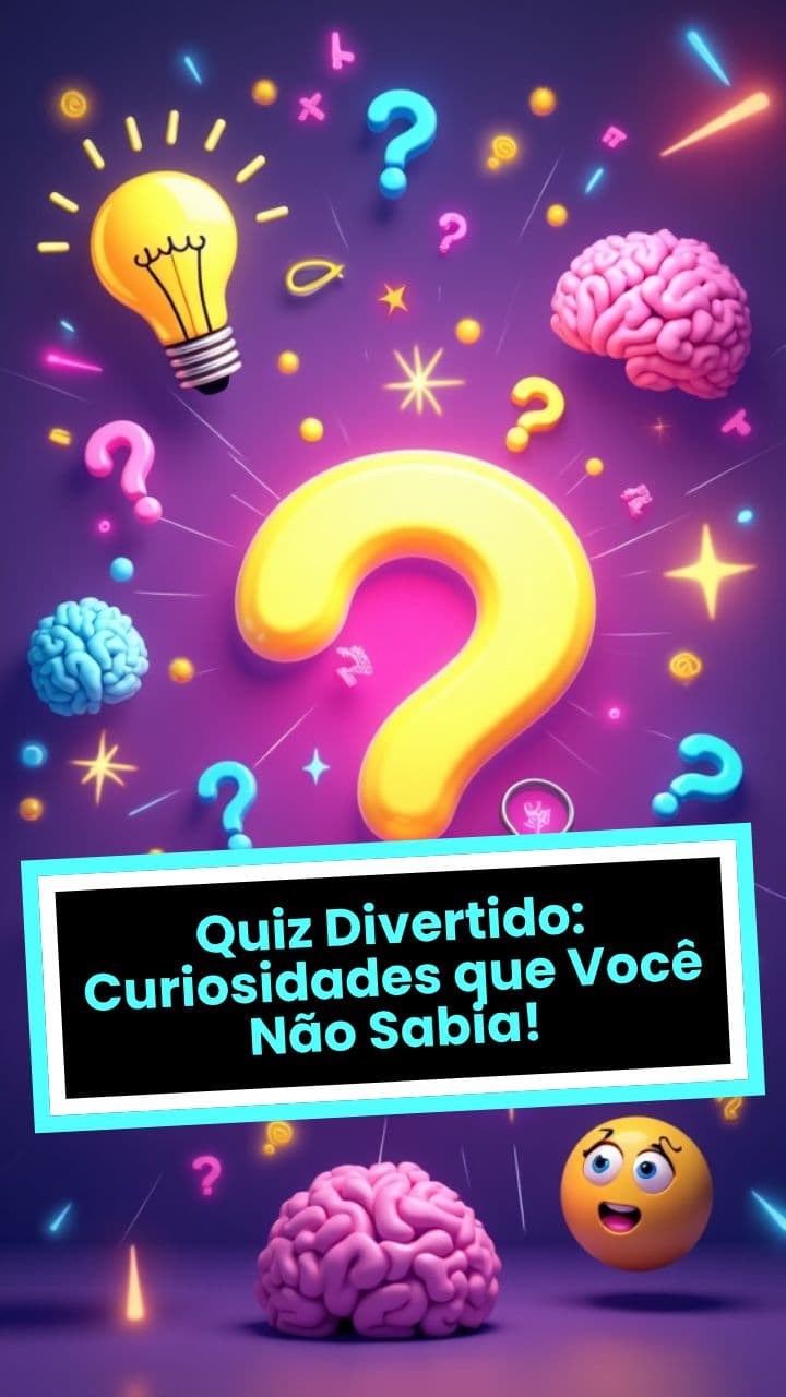 Quiz Divertido: Curiosidades que Você Não Sabia!