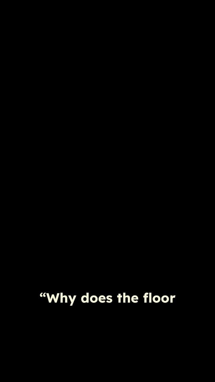 The Floor Creaks Only at Night