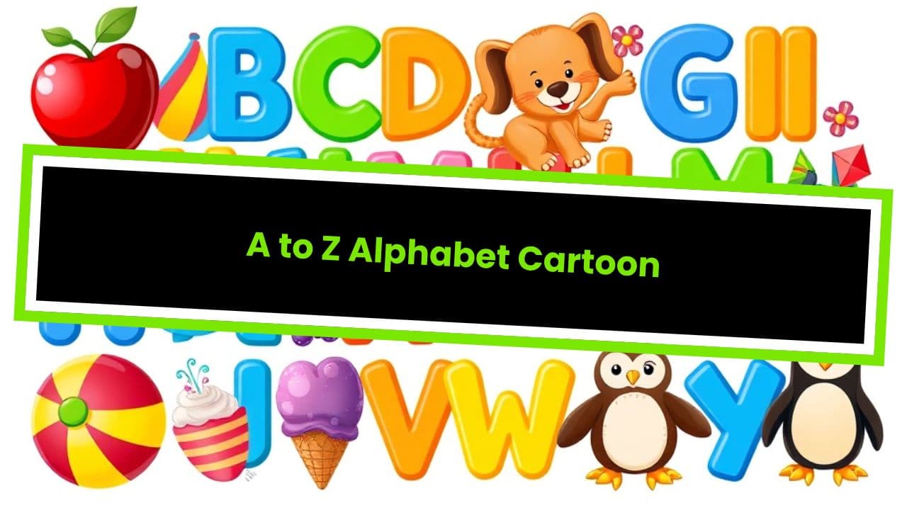 A to Z Alphabet Cartoon