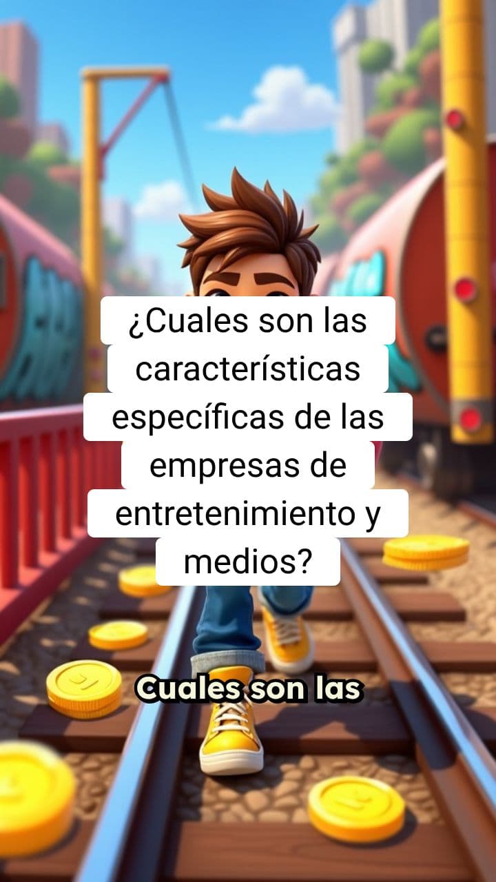 Características Específicas de Empresas de Entretenimiento y Medios