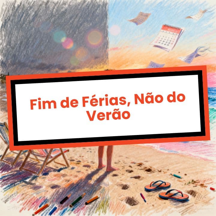 Fim de Férias, Não do Verão