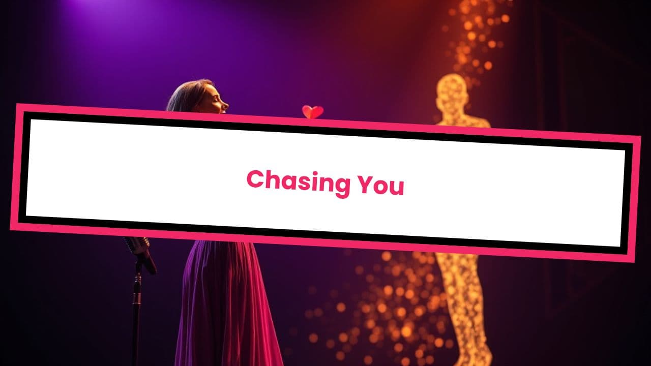 Chasing You