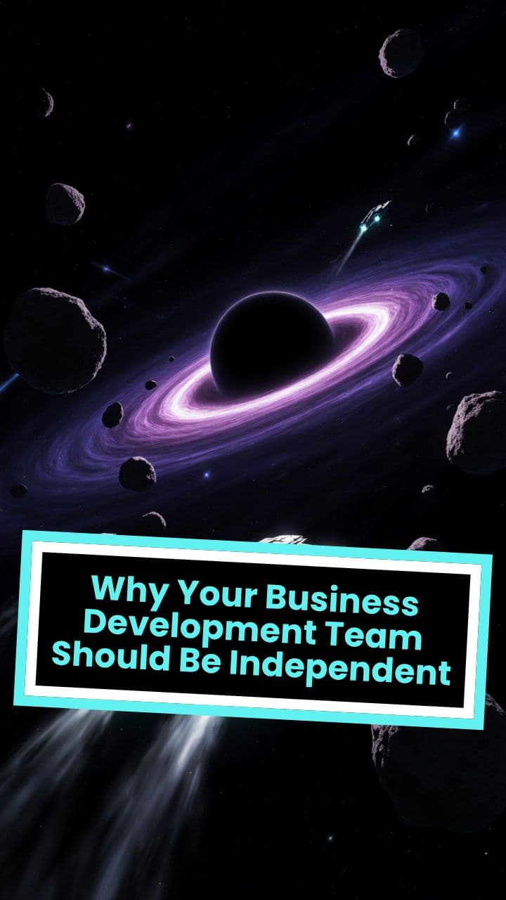 Why Your Business Development Team Should Be Independent