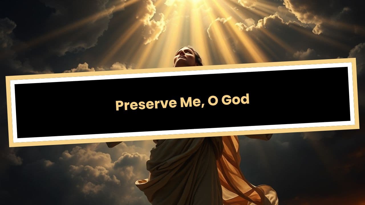Psalm 16: Preserve Me, O God