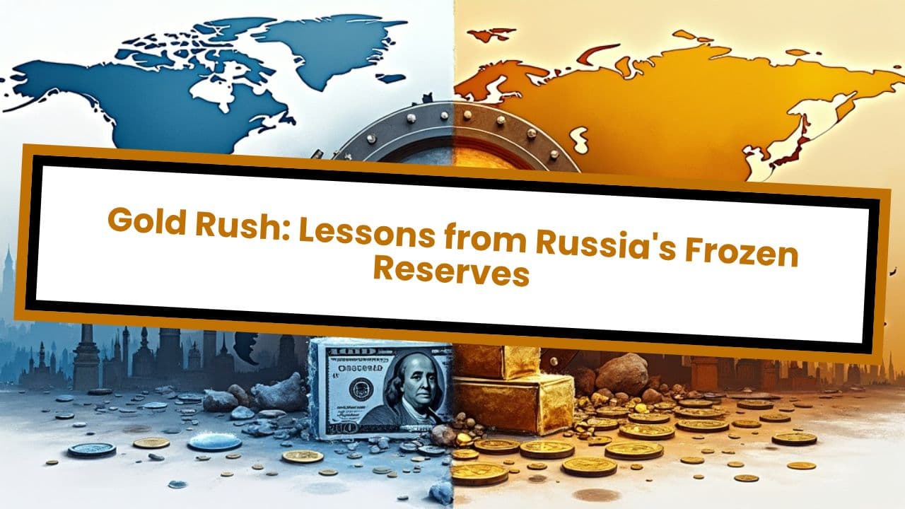 Gold Rush: Lessons from Russia's Frozen Reserves