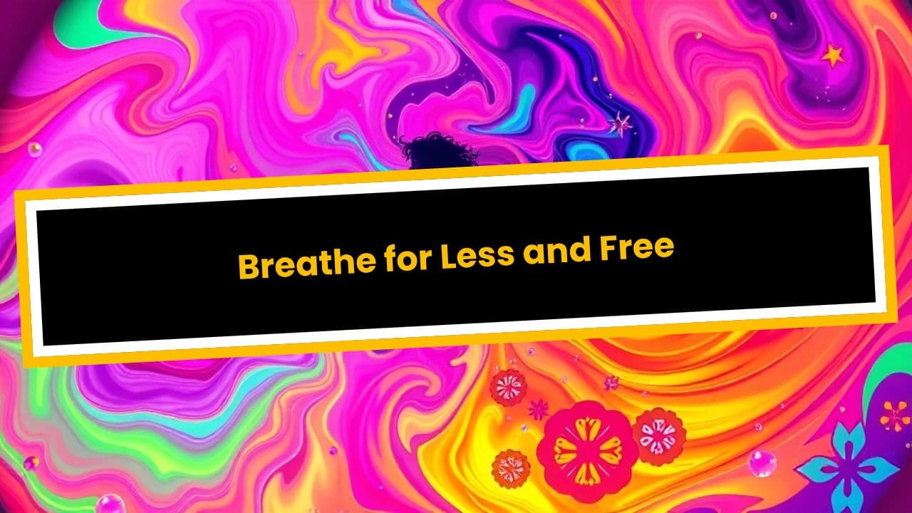 Breathe for Less and Free