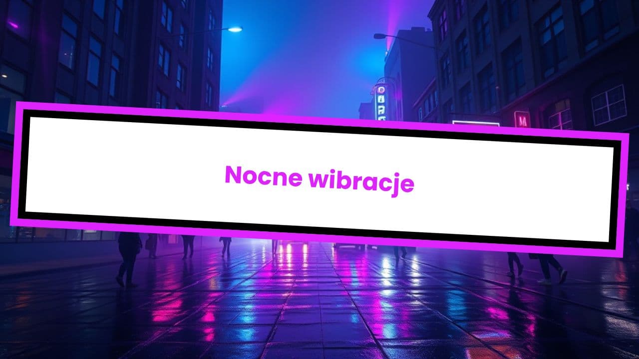 Nocne wibracje