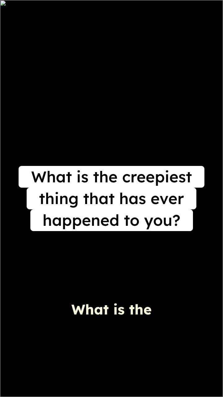 Creepiest Thing