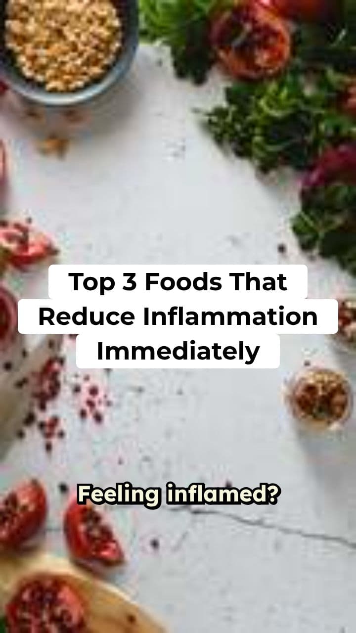 Top 3 Foods That Reduce Inflammation Immediately