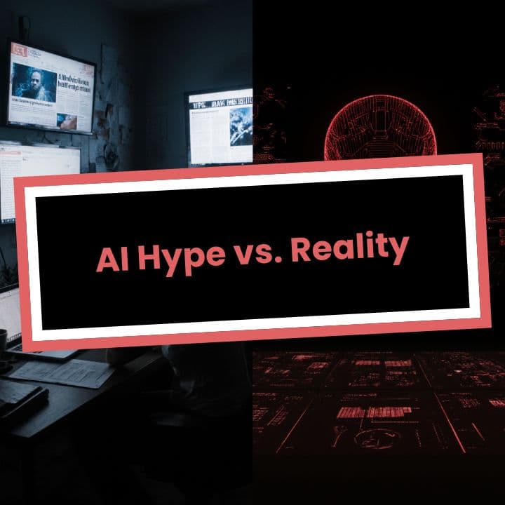 AI Hype vs. Reality