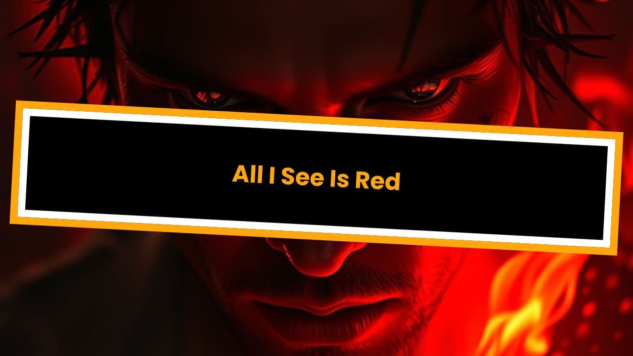 All I See Is Red