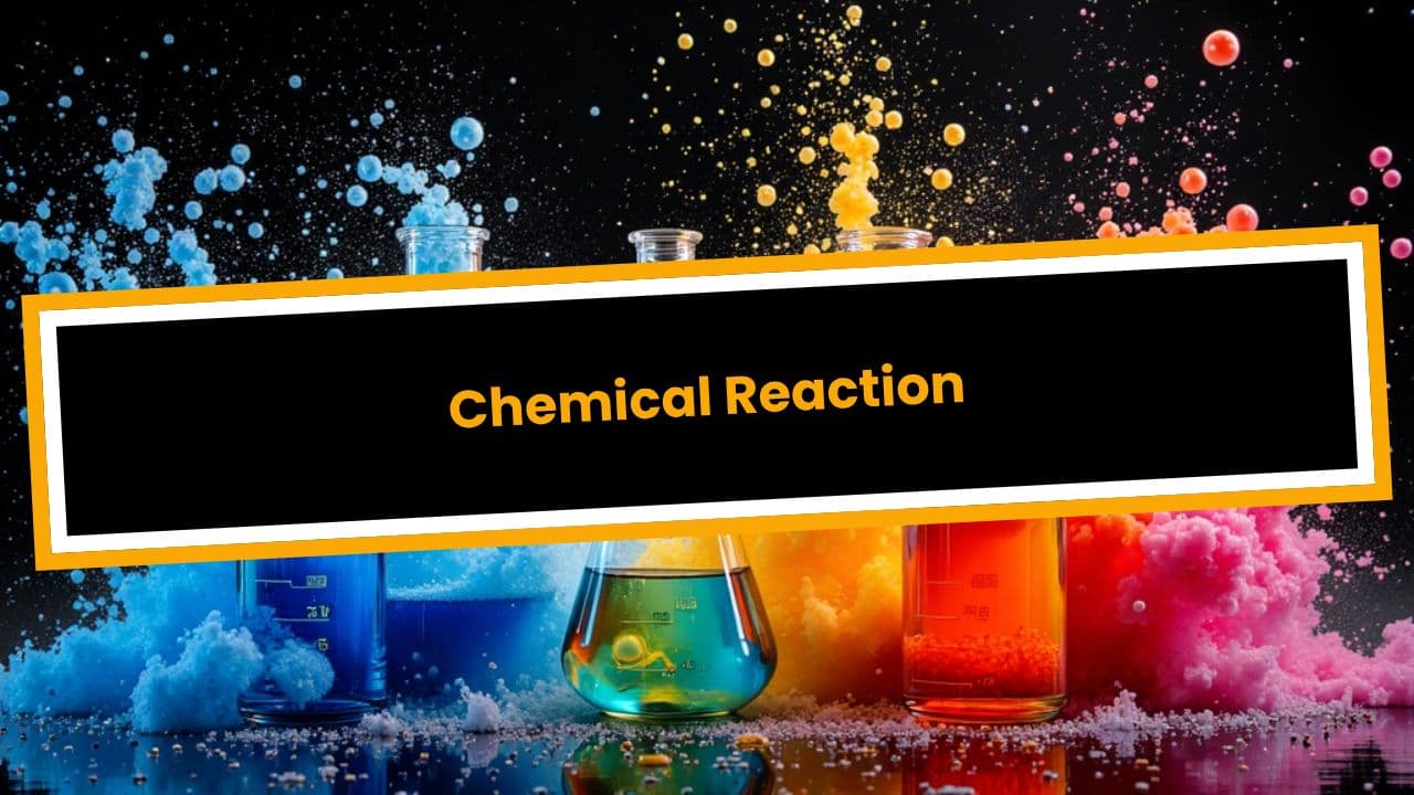 Chemical Reaction