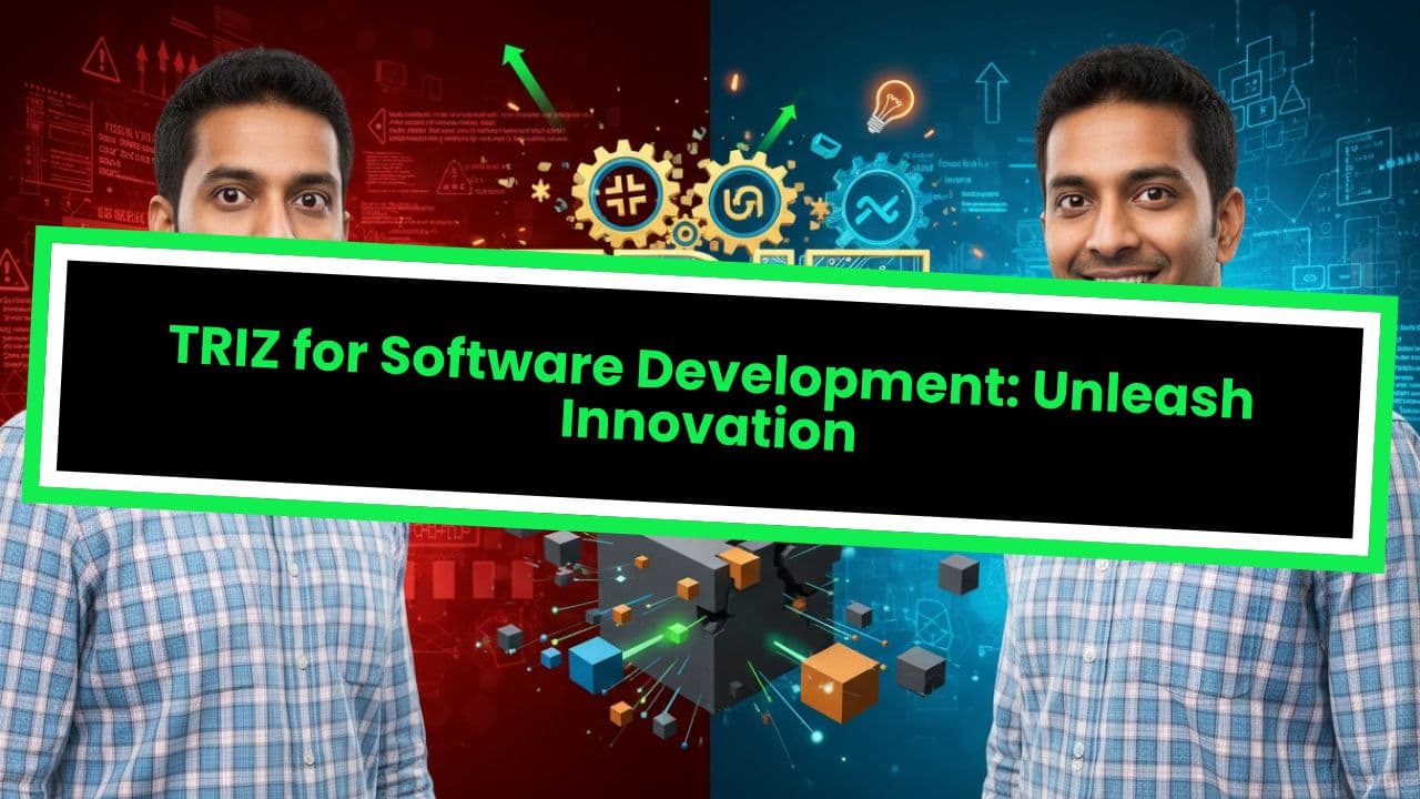 TRIZ for Software Development: Unleash Innovation
