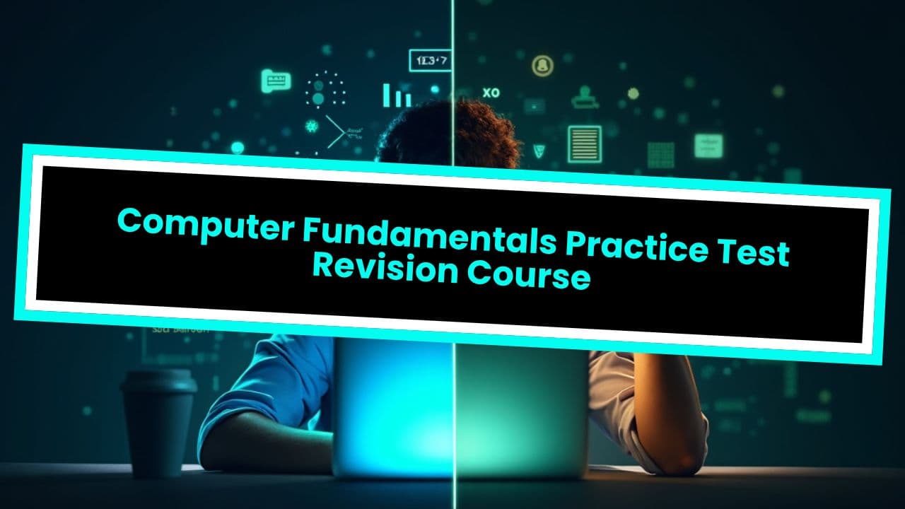 Computer Fundamentals Practice Test Revision Course