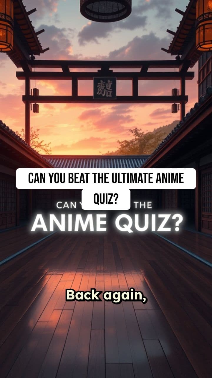 Can You Beat the Ultimate Anime Quiz? (Round 2)
