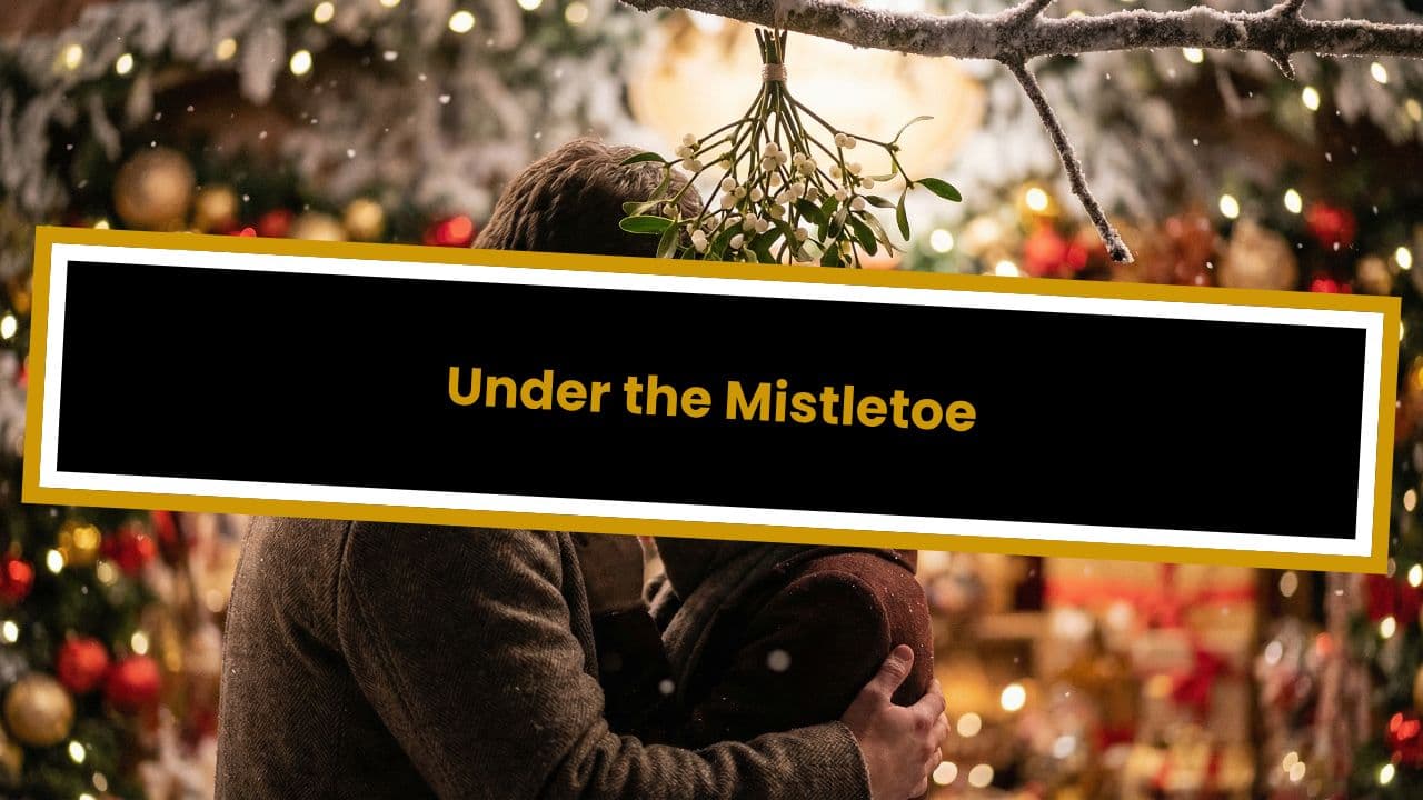 Under the Mistletoe