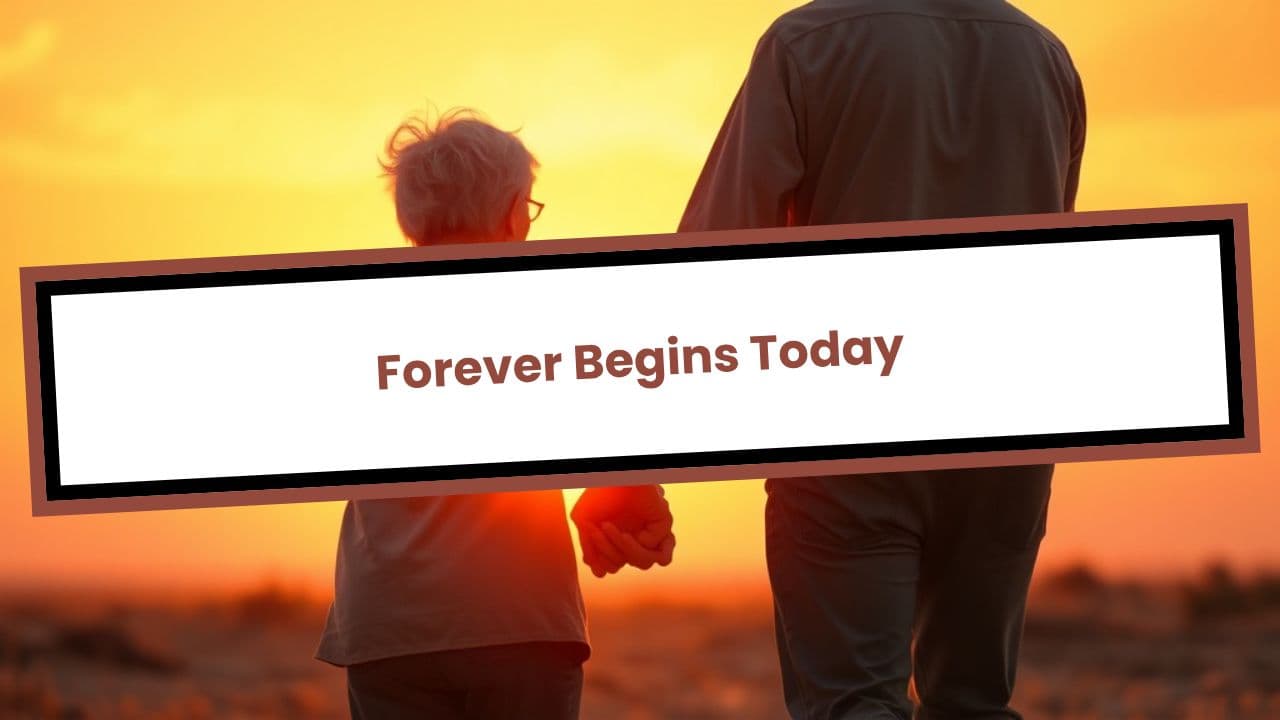 Forever Begins Today