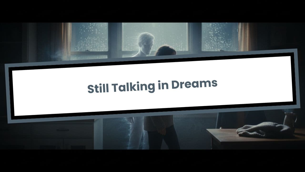 Still Talking in Dreams
