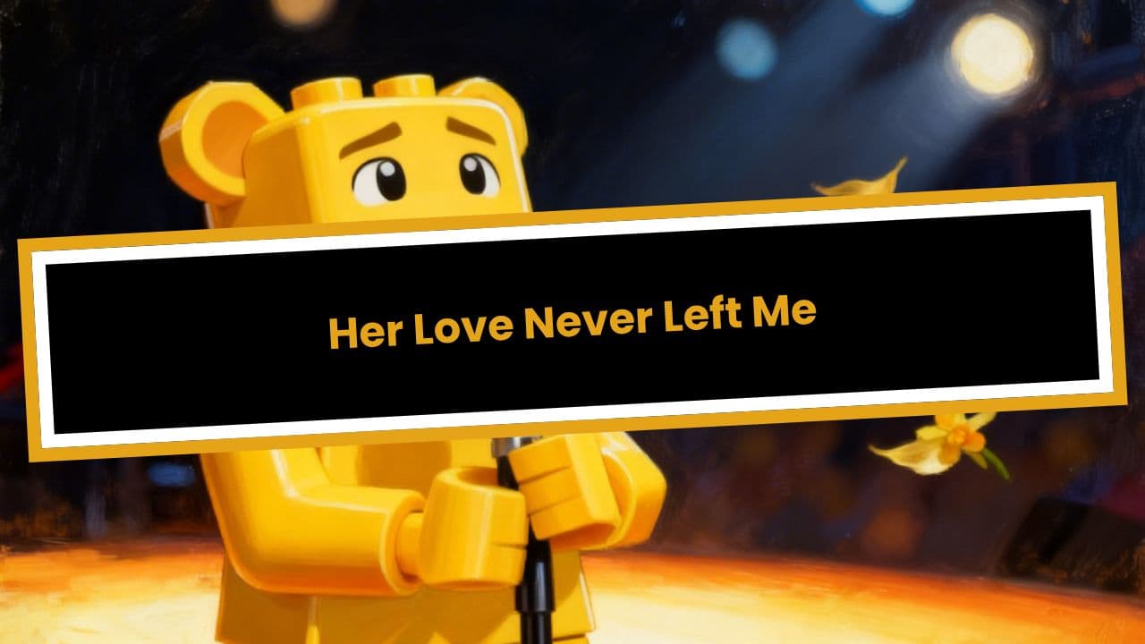 Her Love Never Left Me