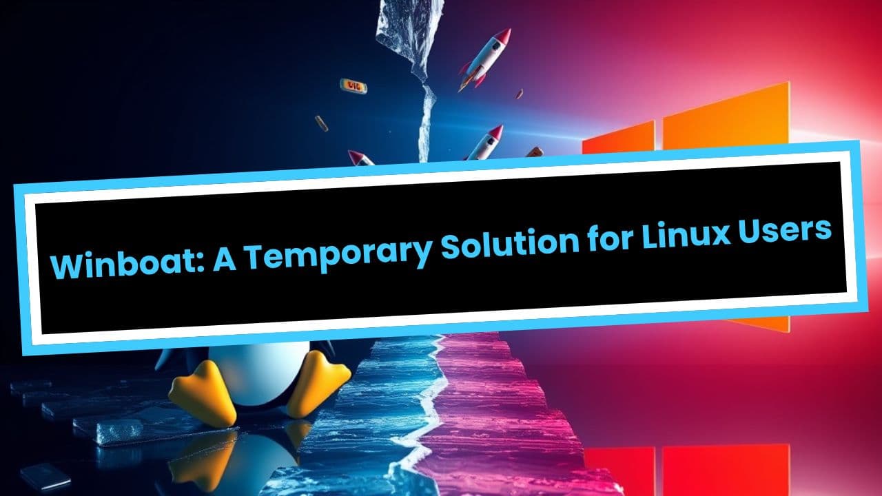 Winboat: A Temporary Solution for Linux Users