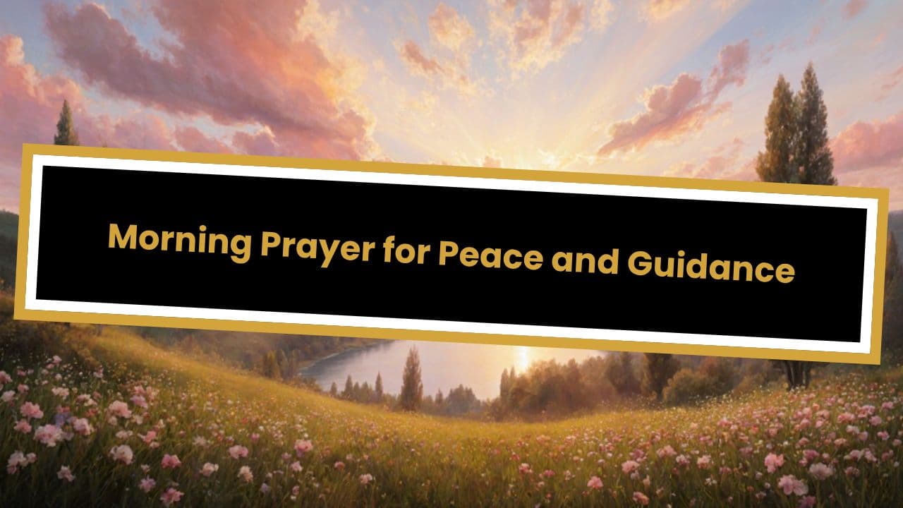 Morning Prayer for Peace and Guidance