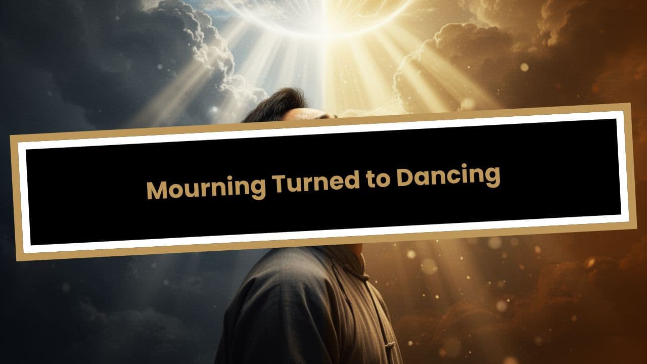 Psalm 30 :6-12 Mourning Turned to Dancing