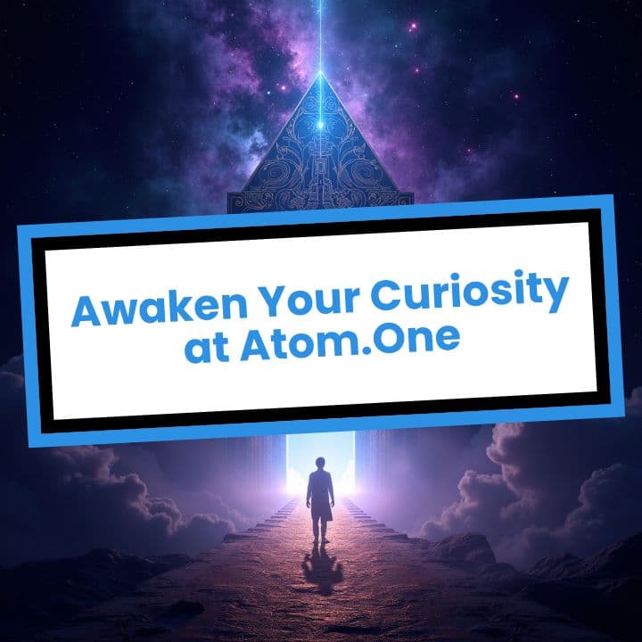 Awaken Your Curiosity at Atom.One