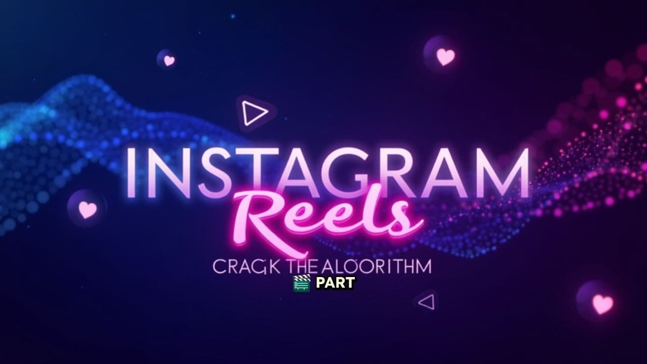 Instagram Reels Viral Algorithm Explained