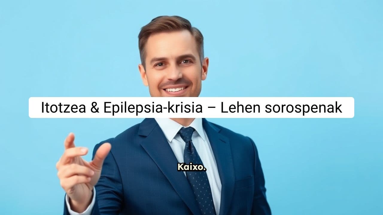 Lehen Sorospenak: Itotzea eta Epilepsia-krisia