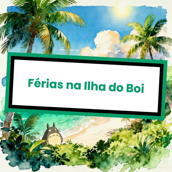 Férias na Ilha do Boi