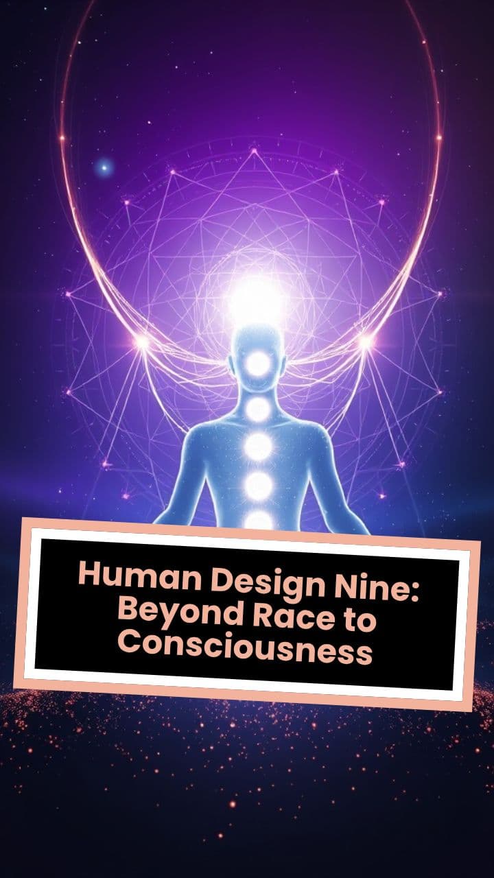 Human Design Nine: Beyond Race to Consciousness