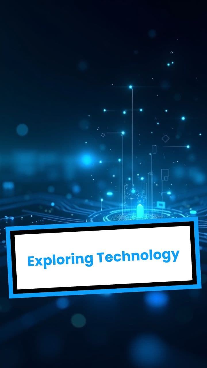 Exploring Technology