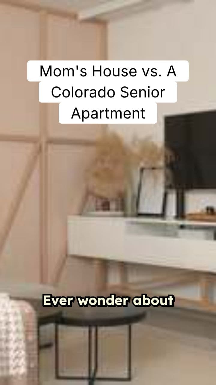 Mom’s House vs. A Colorado Senior Apartment: The Side-by-Side Reality