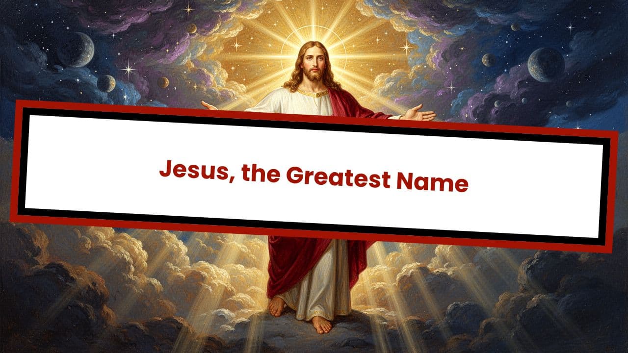 Jesus, the Greatest Name