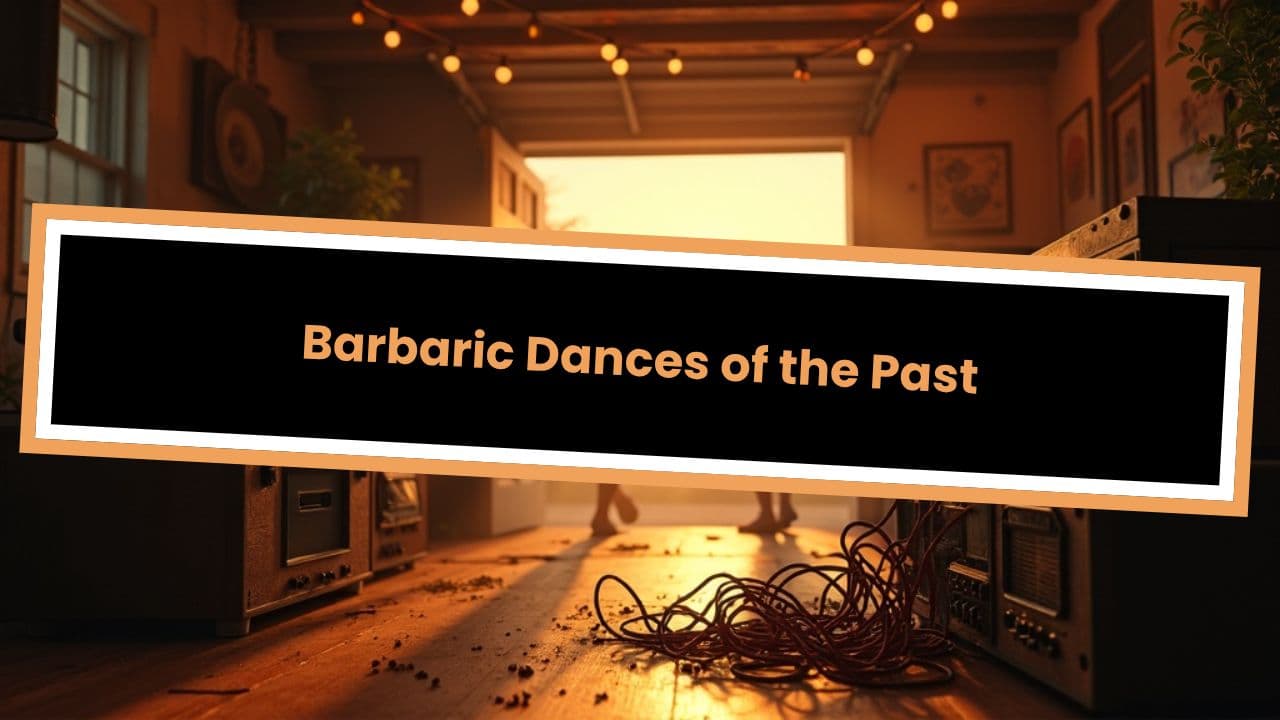 Barbaric Dances of the Past