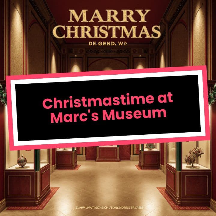 Christmastime at Mark's Museum