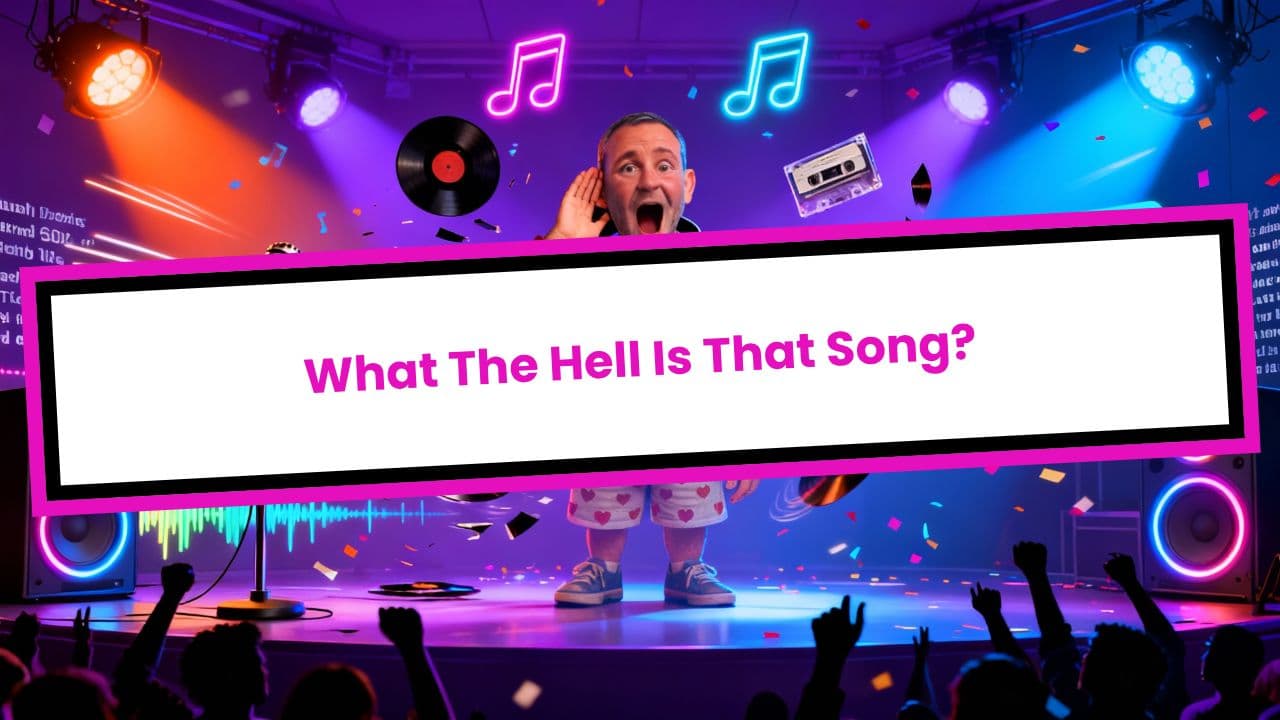 What The Hell Is That Song?