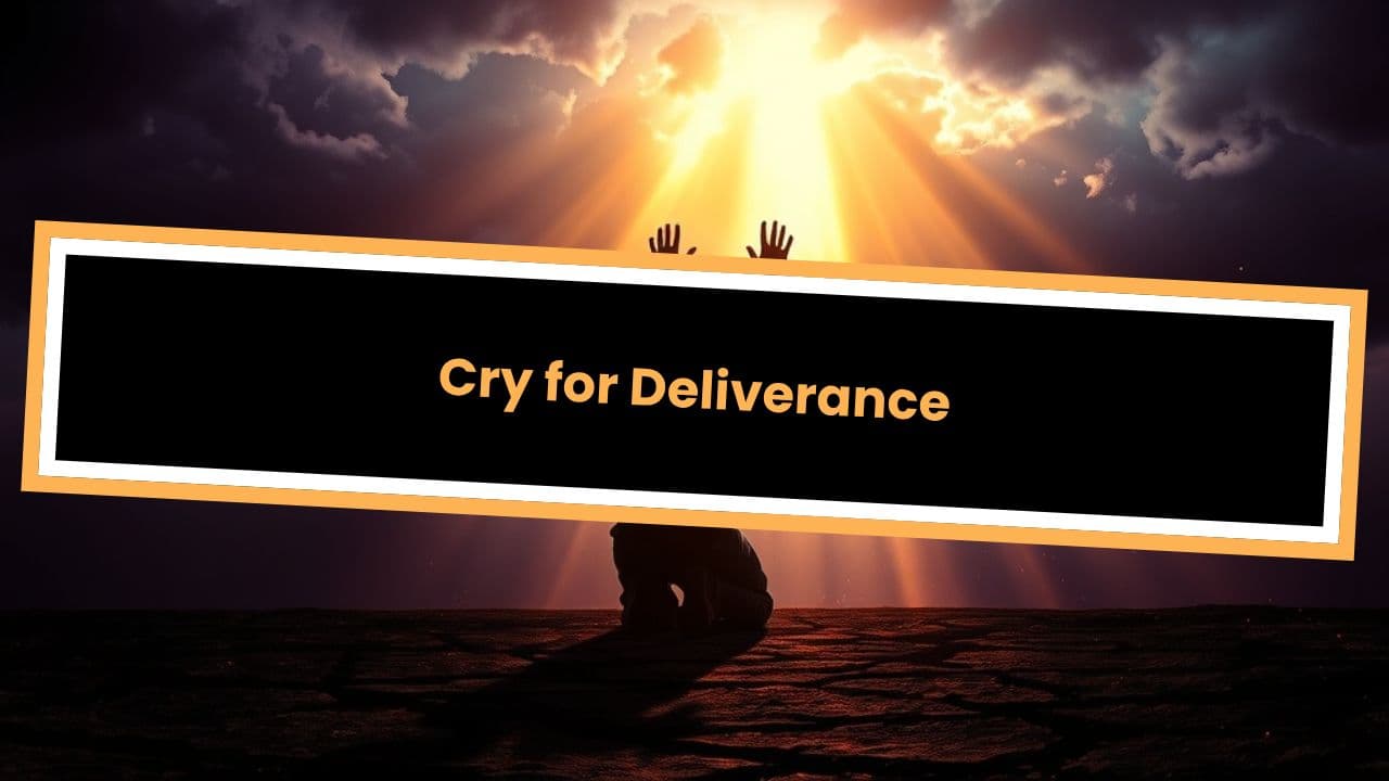 Cry for Deliverance